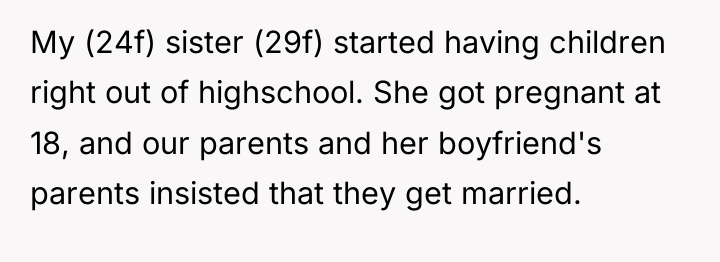 My (24f) sister (29f) started having children right out of...