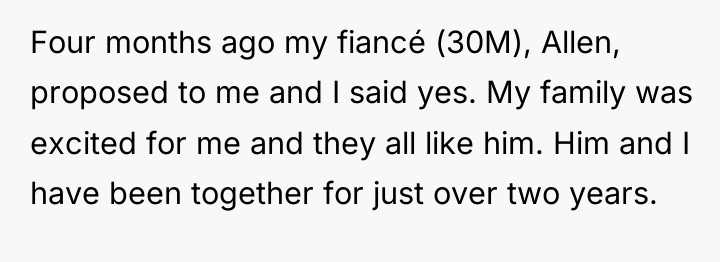 Four months ago my fiancé (30M), Allen, proposed to me...