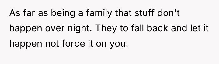 As far as being a family that stuff don't happen...