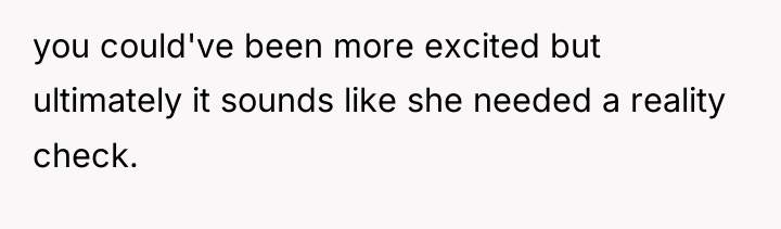 you could've been more excited but ultimately it sounds like...