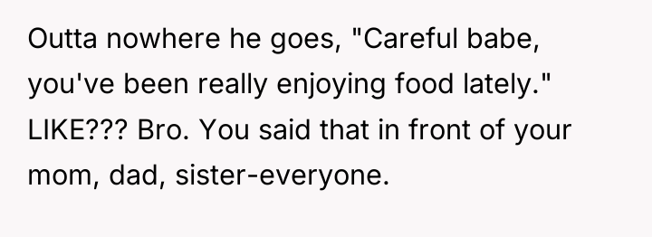 Outta nowhere he goes, "Careful babe, you've been really enjoying...