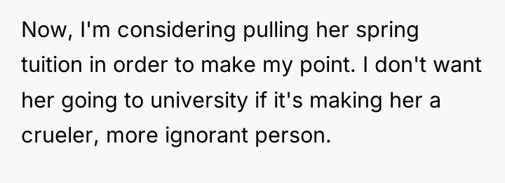 Now, I'm considering pulling her spring tuition in order to...