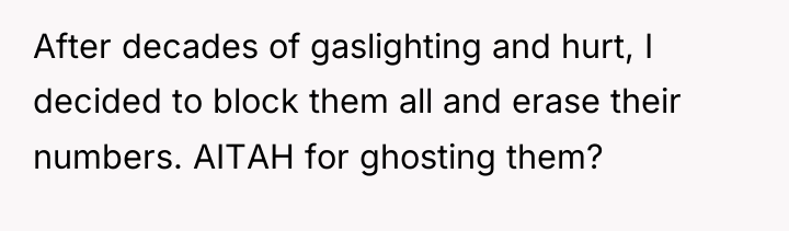 After decades of gaslighting and hurt, I decided to block...