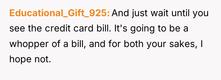 Educational_Gift_925 And just wait until you see the credit card...