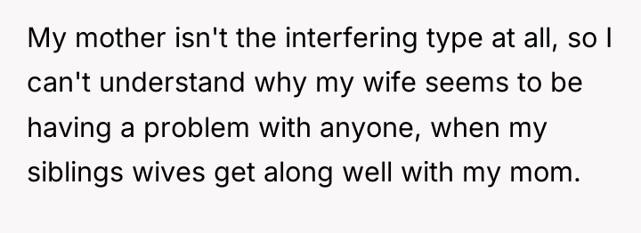 My mother isn't the interfering type at all, so I...