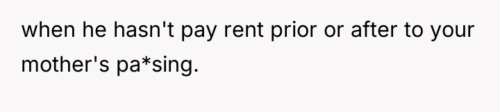 when he hasn't pay rent prior or after to your...