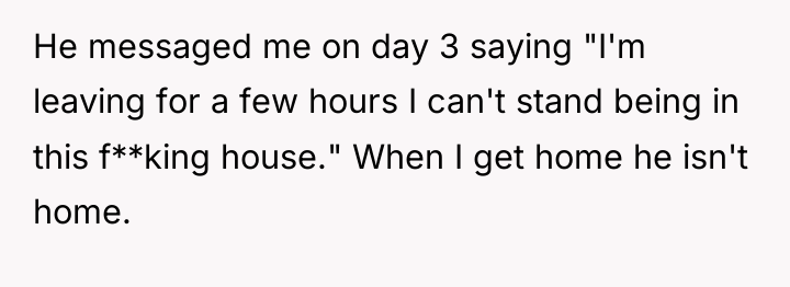 He messaged me on day 3 saying "I'm leaving for...