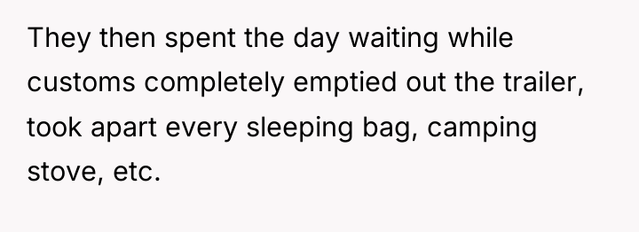 They then spent the day waiting while customs completely emptied...