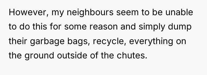 However, my neighbours seem to be unable to do this...