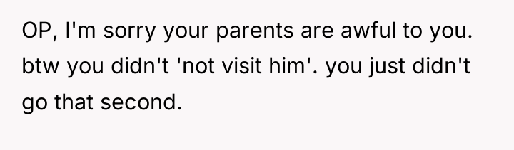 OP, I'm sorry your parents are awful to you. btw...