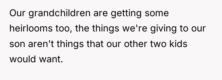 Our grandchildren are getting some heirlooms too, the things we're...