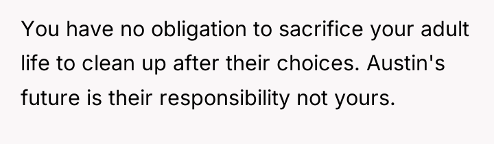 You have no obligation to sacrifice your adult life to...