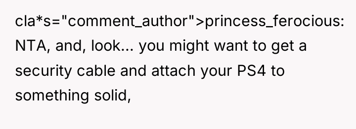 cla*s="comment_author">princess_ferocious: NTA, and, look... you might want to get a...