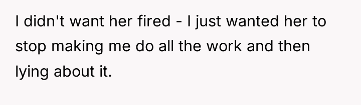 I didn't want her fired - I just wanted her...