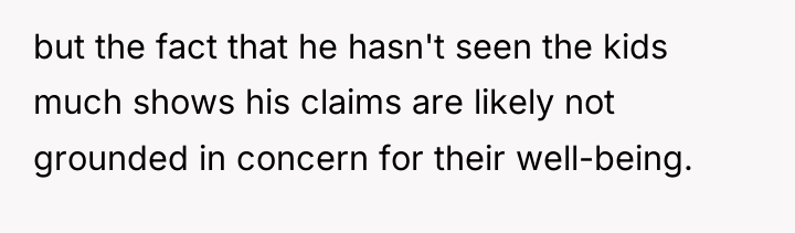 but the fact that he hasn't seen the kids much...