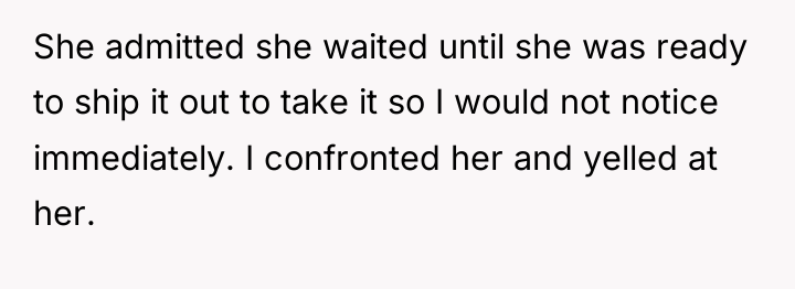 She admitted she waited until she was ready to ship...