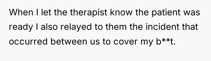 When I let the therapist know the patient was ready...
