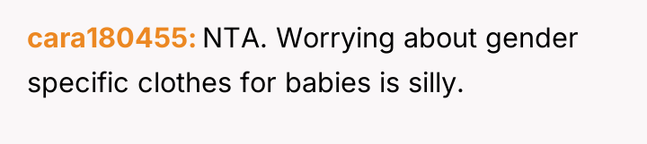 cara180455 NTA. Worrying about gender specific clothes for babies is...