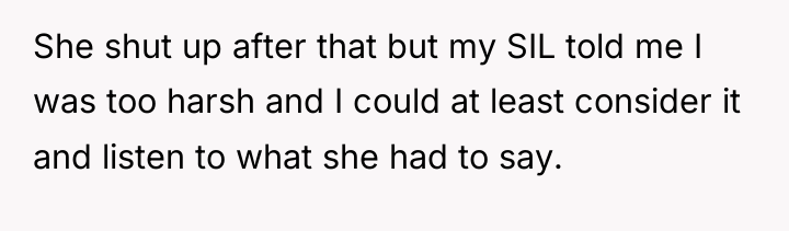 She shut up after that but my SIL told me...
