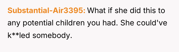 Substantial-Air3395 What if she did this to any potential children...