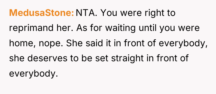 MedusaStone NTA. You were right to reprimand her. As for...