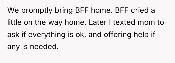 We promptly bring BFF home. BFF cried a little on...