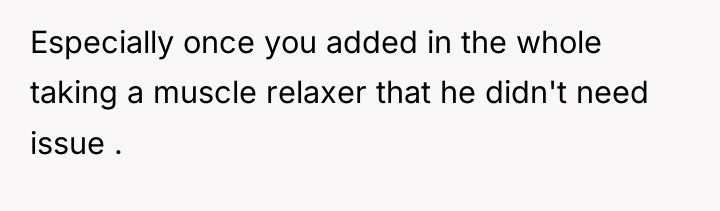 Especially once you added in the whole taking a muscle...