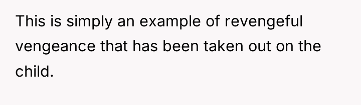 This is simply an example of revengeful vengeance that has...