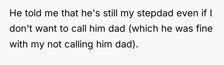 He told me that he's still my stepdad even if...
