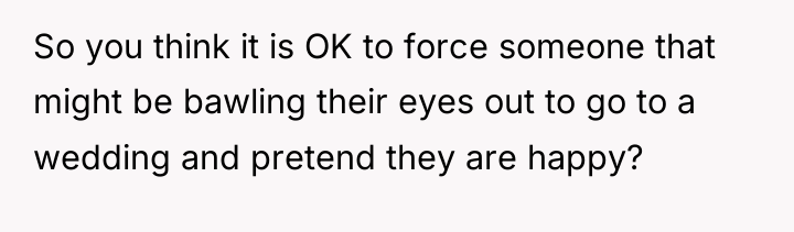So you think it is OK to force someone that...