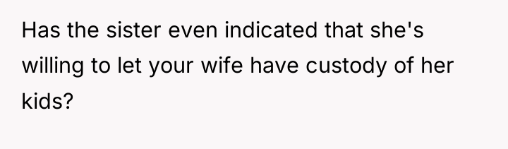 Has the sister even indicated that she's willing to let...