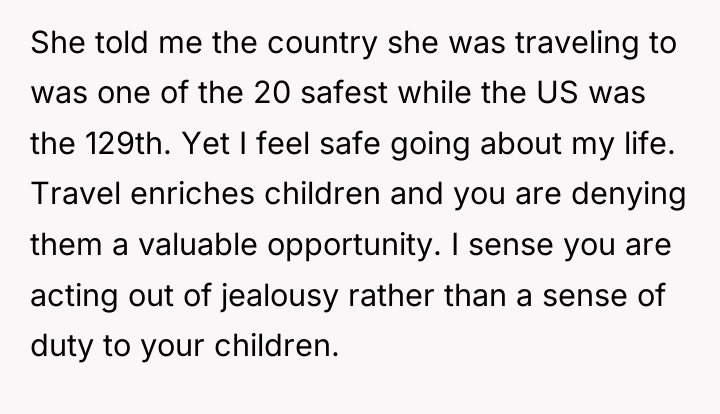 She told me the country she was traveling to was...