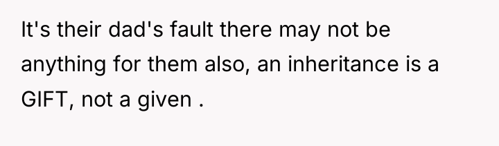 It's their dad's fault there may not be anything for...