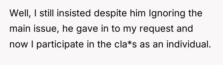 Well, I still insisted despite him Ignoring the main issue,...