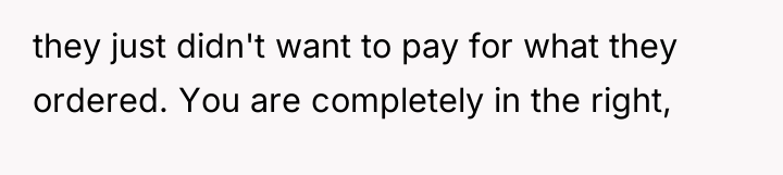 they just didn't want to pay for what they ordered....