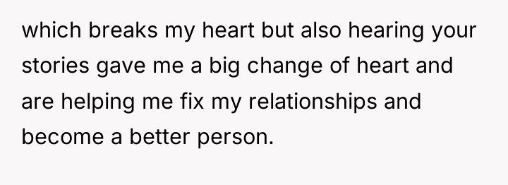which breaks my heart but also hearing your stories gave...