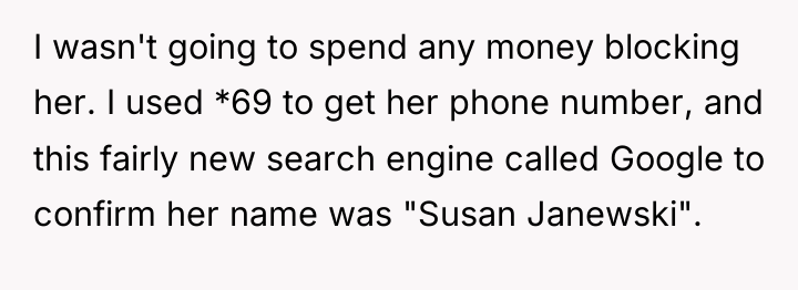 I wasn't going to spend any money blocking her. I...