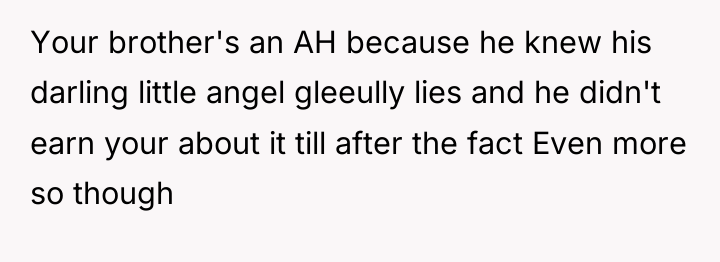 Your brother's an AH because he knew his darling little...