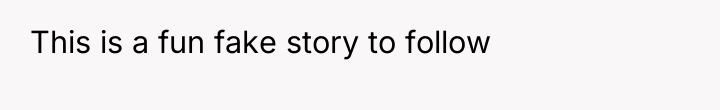 This is a fun fake story to follow