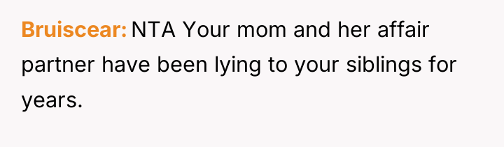 Bruiscear NTA Your mom and her affair partner have been...