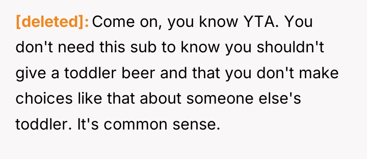 [deleted] Come on, you know YTA. You don't need this...