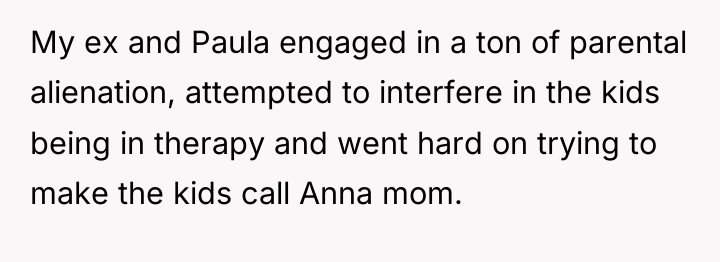 My ex and Paula engaged in a ton of parental...