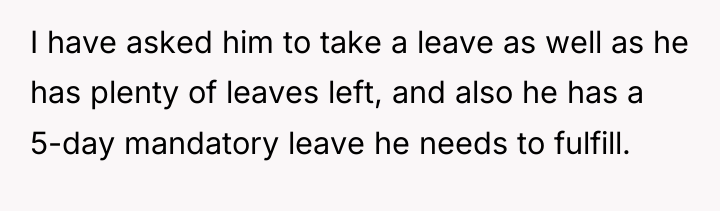 I have asked him to take a leave as well...