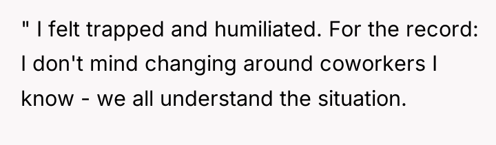 " I felt trapped and humiliated. For the record: I...