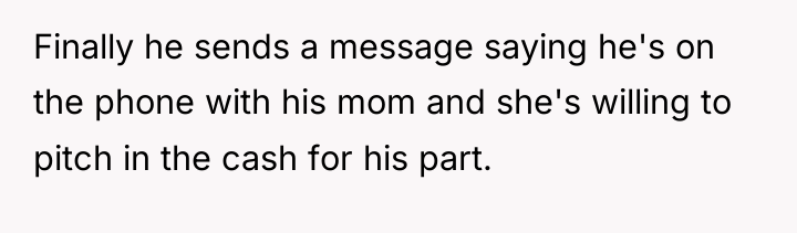 Finally he sends a message saying he's on the phone...