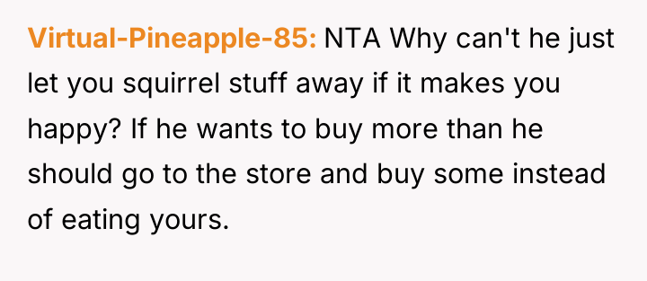 Virtual-Pineapple-85 NTA Why can't he just let you squirrel stuff...