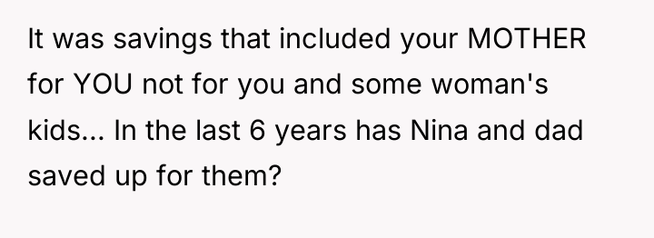 It was savings that included your MOTHER for YOU not...