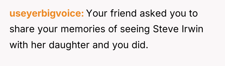 useyerbigvoice Your friend asked you to share your memories of...
