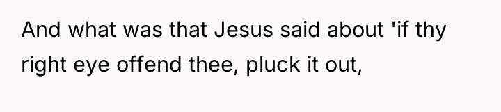 And what was that Jesus said about 'if thy right...