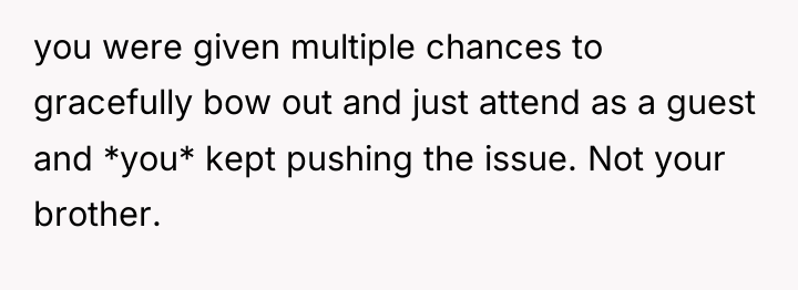you were given multiple chances to gracefully bow out and...